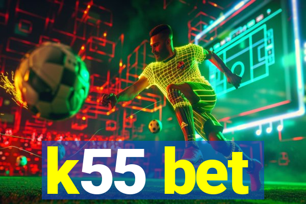 k55 bet